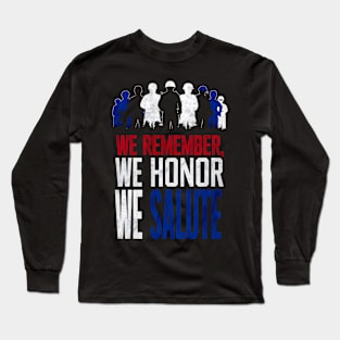 We remember We honor We Salute | Memorial day | Veteran lover gifts Long Sleeve T-Shirt